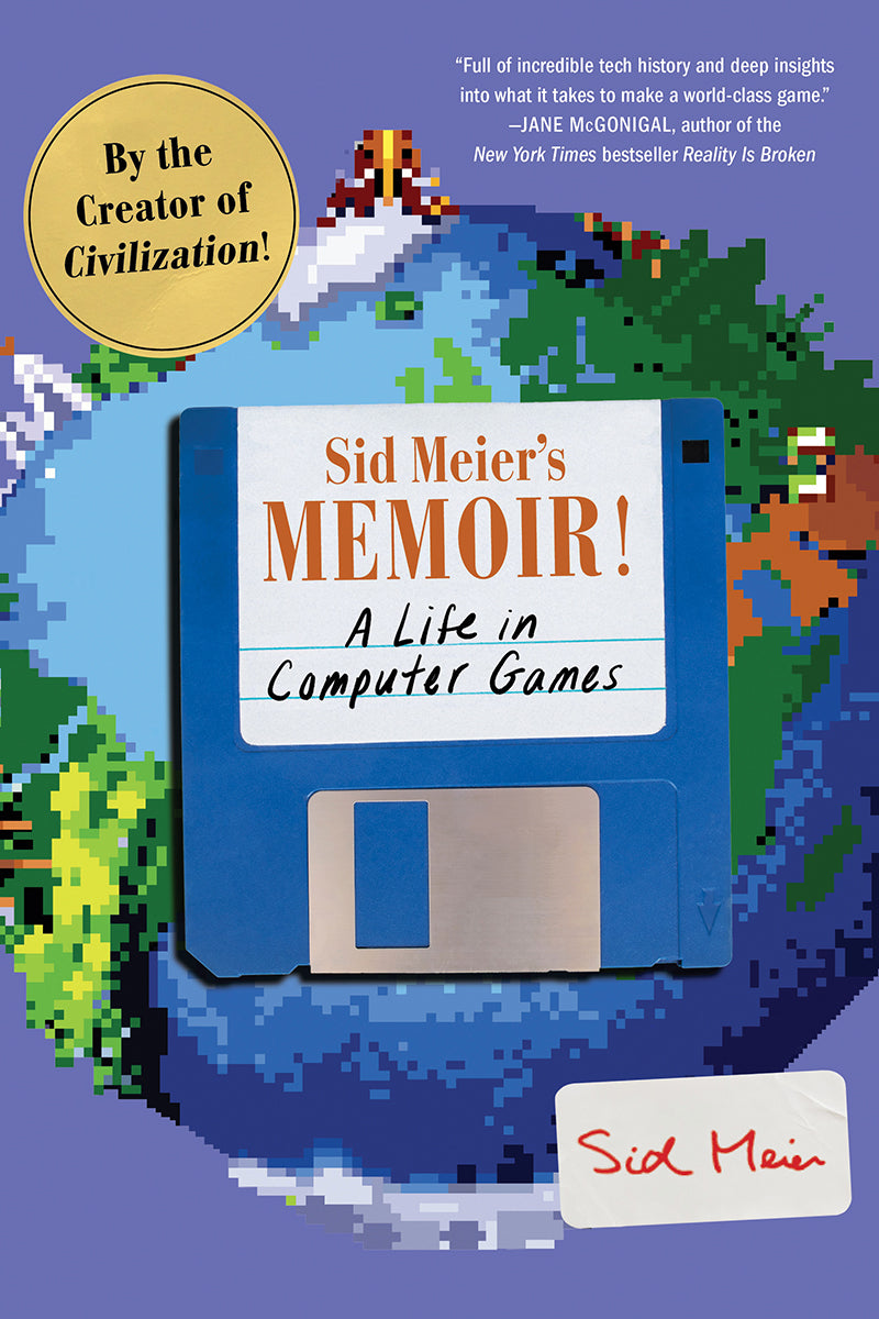 Book cover of Sid Meier's Memoir!: A Life in Computer Games by Sid Meier