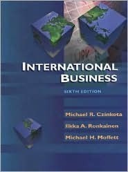 Book cover of International Business by Michael R. Czinkota, Michael H. Moffett, Ilkka A. Ronkainen