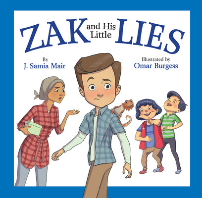 Book cover of Zak And His Little Lies by J. Samia Mair, Omar Burgess (Illus.)