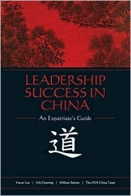 Book cover of Leadership Success In China: An Expatriate's Guide by William C. Byham, Erik Duerring, Yue-er Luo, Bill Proudfoot (Ed.)