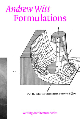 Book cover of Formulations: Architecture, Mathematics, Culture by Andrew Witt