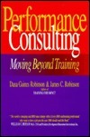 Book cover of Performance Consulting by Dana Gaines Robinson, James C. Robinson (Contrib.)
