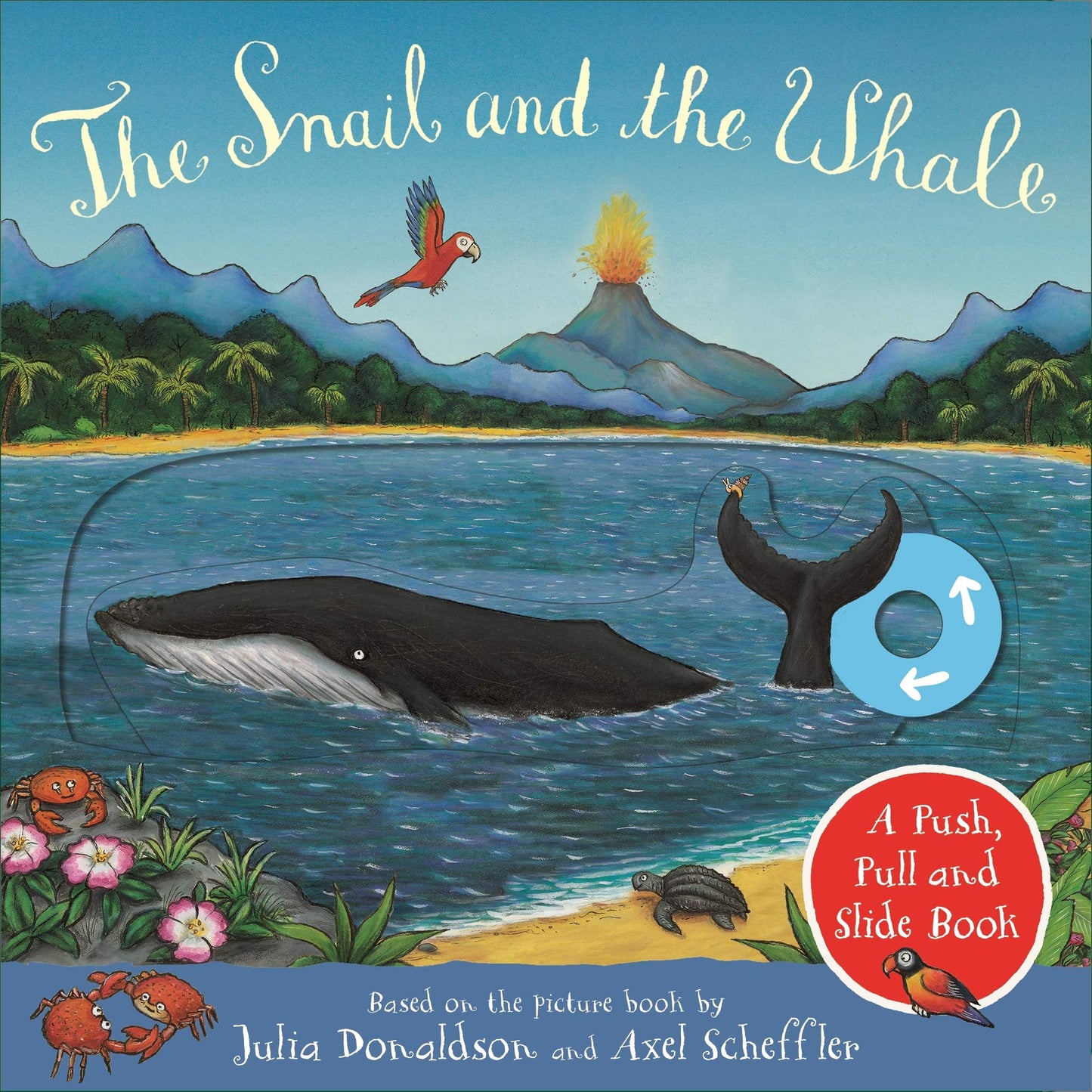 Book cover of The Snail And The Whale: A Push, Pull And Slide Book by Julia Donaldson