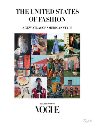 Book cover of The United States Of Fashion: A New Atlas Of American Style by The Editors of Vogue, Anna Wintour (Foreword)