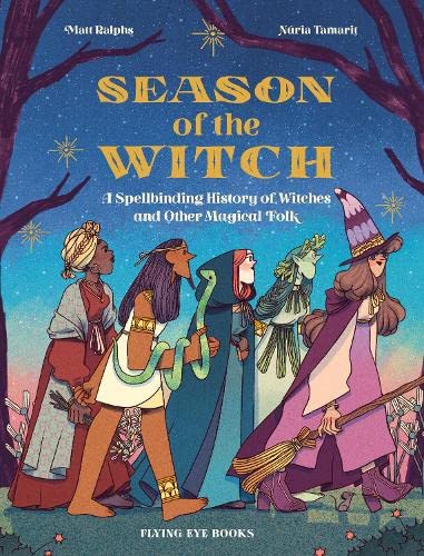 Book cover of Season Of The Witch: A Spellbinding History Of Witches And Other Magical Folk by Matt Ralphs