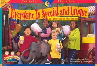 Book cover of Character Education Everyone Is Special And Unique: Learning About Acceptance by Regina G. Burch