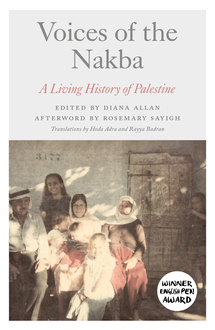 Book cover of Voices of the Nakba: A Living History of Palestine by Rosemary Sayigh (Contrib.), Diana Allan (Ed.)