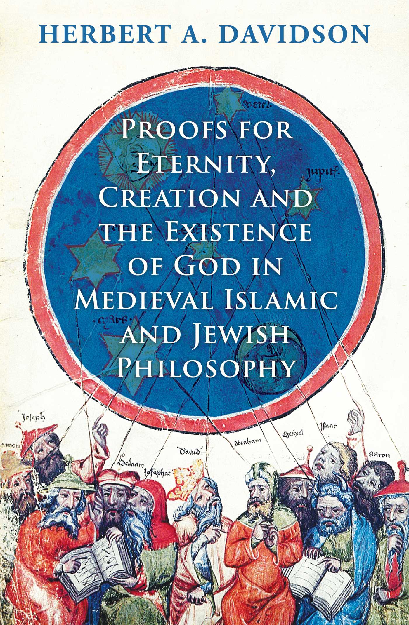 Book cover of Proofs For Eternity, Creation And The Existence Of God In Medieval Islamic And Jewish Philosophy by Herbert A. Davidson