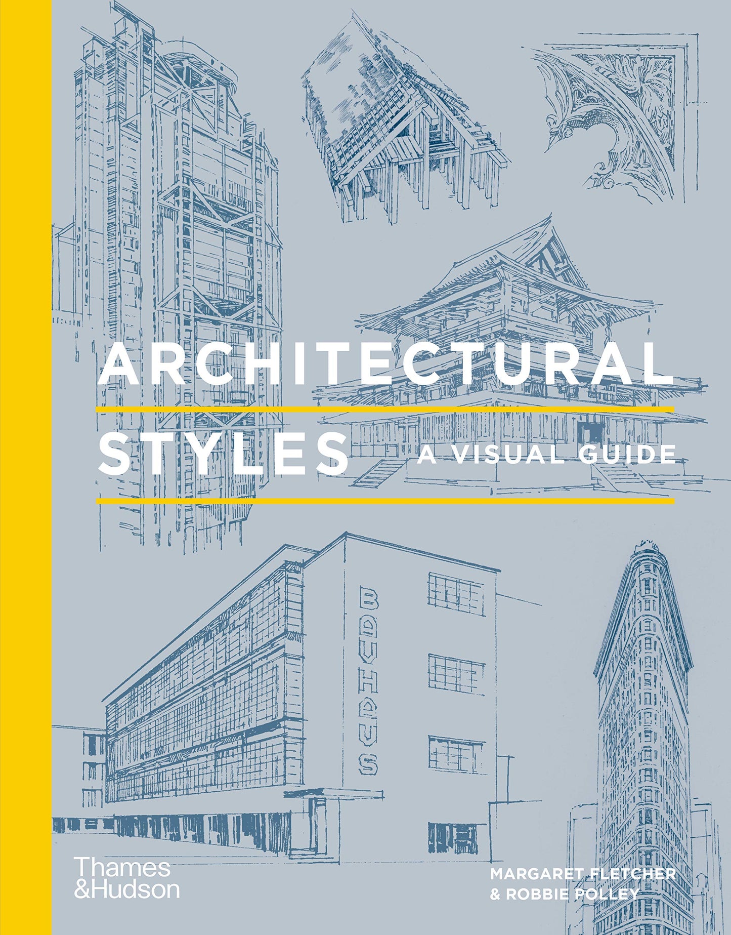Book cover of Architectural Styles: A Visual Guide by Margaret Fletcher, POLLEY ROBBIE