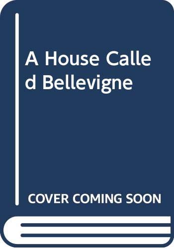 Book cover of House Called Bellevigne by Jacqueline Gilbert