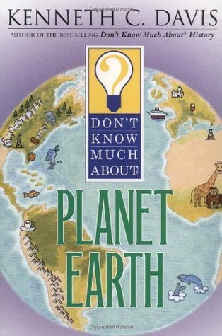 Book cover of Don't Know Much About Planet Earth by Kenneth C. Davis, Tom Bloom (Illus.)