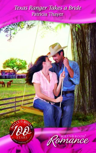 Book cover of Texas Ranger Takes a Bride by Patricia Thayer