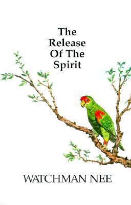Book cover of The Release Of The Spirit by Watchman Nee