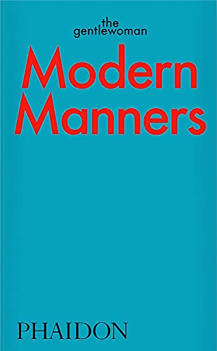 Book cover of Modern Manners: Instructions For Living Fabulously Well by The Gentlewoman