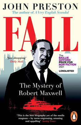 Book cover of Fall: The Mystery Of Robert Maxwell by John Preston