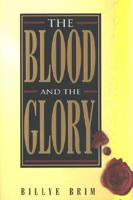 Book cover of The Blood And The Glory by Billye Brim