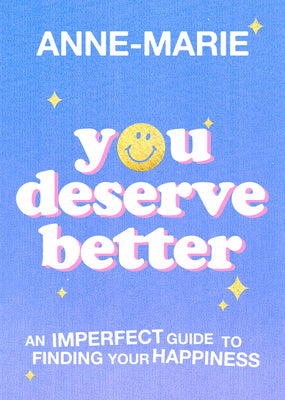Book cover of You Deserve Better by Anne-Marie