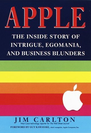 Book cover of Apple: The Inside Story of Intrigue, Egomania, and Business Blunders by Jim Carlton