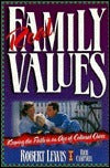 Book cover of Real Family Values: Leading Your Family Into The Twenty-First Century With Clarity And Conviction by Robert Lewis, Rich Campbell (Contrib.)
