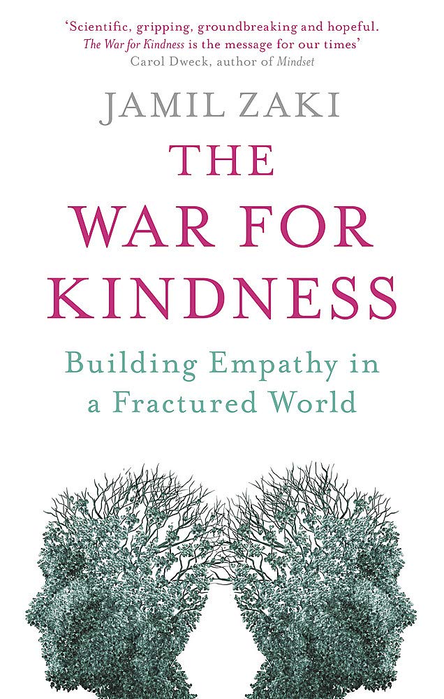 Book cover of The War For Kindness: Building Empathy In A Fractured World by Jamil Zaki