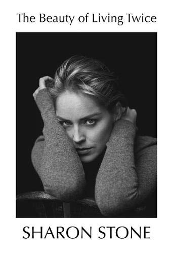Book cover of The Beauty of Living Twice by Sharon Stone
