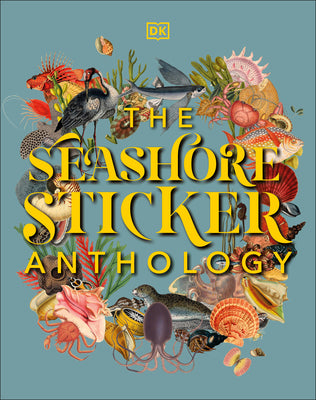 Book cover of The Seashore Sticker Anthology: With More Than 1,000 Vintage Stickers by D.K. Publishing