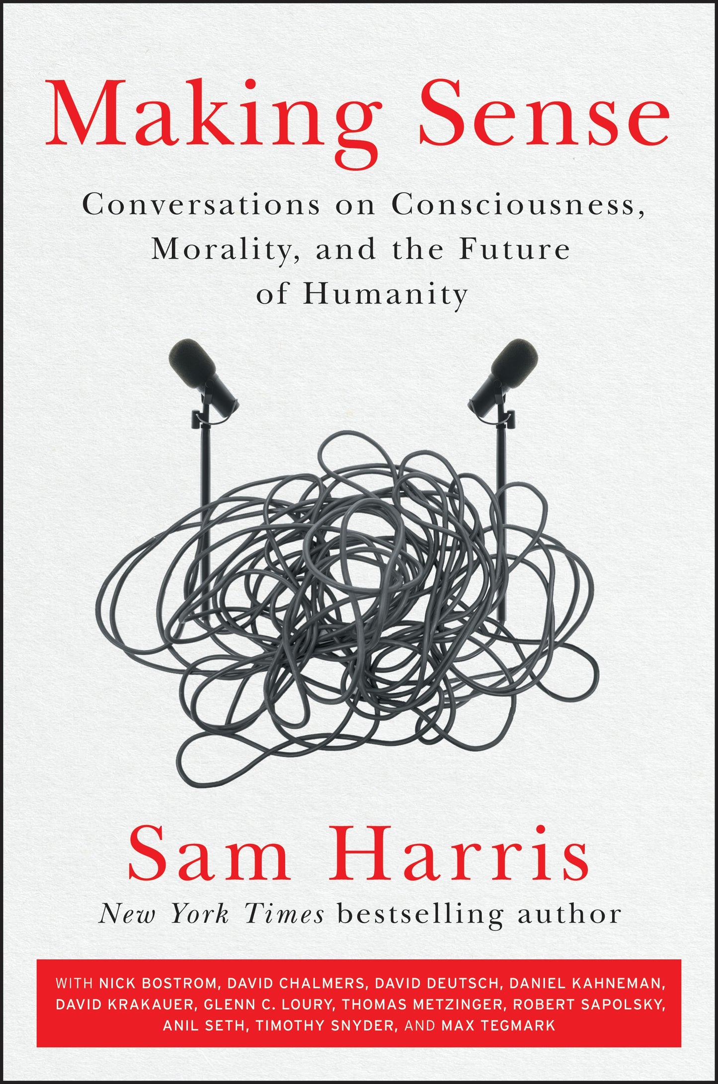 Book cover of Making Sense: Conversations On Consciousness, Morality And The Future Of Humanity by Sam Harris