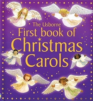 Book cover of First Book Of Christmas Carols by Jo Litchfield, Eileen O'Brien (Ed.), Helen Wood (Illus.), Howard Allman (Photographer)
