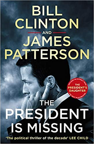 Book cover of The President Is Missing by Bill Clinton, James Patterson