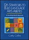 Book cover of 126 Strategies to Build Language Arts Abilities: A Month-By-Month Resource by Cathy Collins, Cathy Collins Block