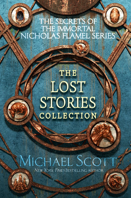 Book cover of The Secrets Of The Immortal Nicholas Flamel: The Lost Stories Collection by Michael Scott