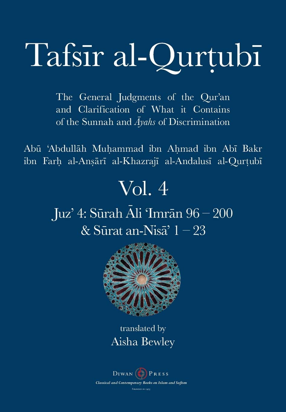 Book cover of Tafsir Al-Qurtubi Vol. 4: Juz' 4: Sūrah Āli 'Imrān 96 - Sūrat An-Nisā' 1 - 23 by Abu 'abdullah Muhammad Al-Qurtubi, Abdalhaqq Bewley (Ed.), Aisha Abdurrahman Bewley (Trans.)