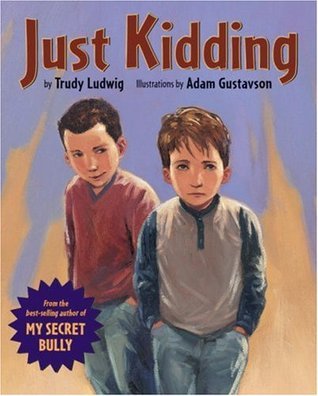 Book cover of Just Kidding by Trudy Ludwig, Adam Gustavson (Illus.)