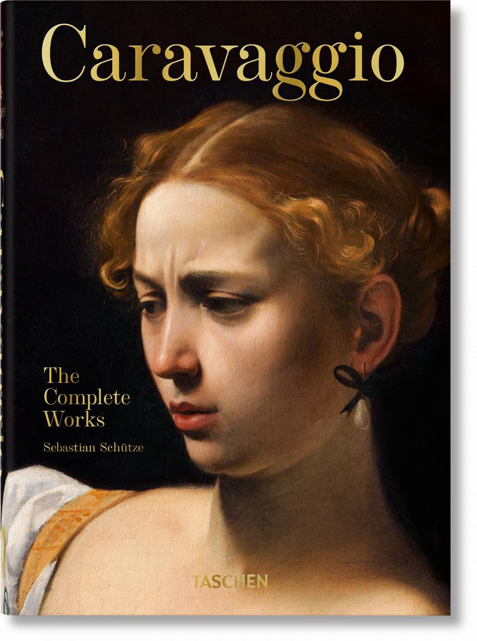 Book cover of Caravaggio: The Complete Works by Sebastian Schütze