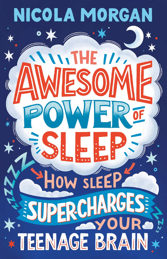 Book cover of The Awesome Power Of Sleep: How Sleep Super-Charges Your Teenage Brain by Nicola Morgan