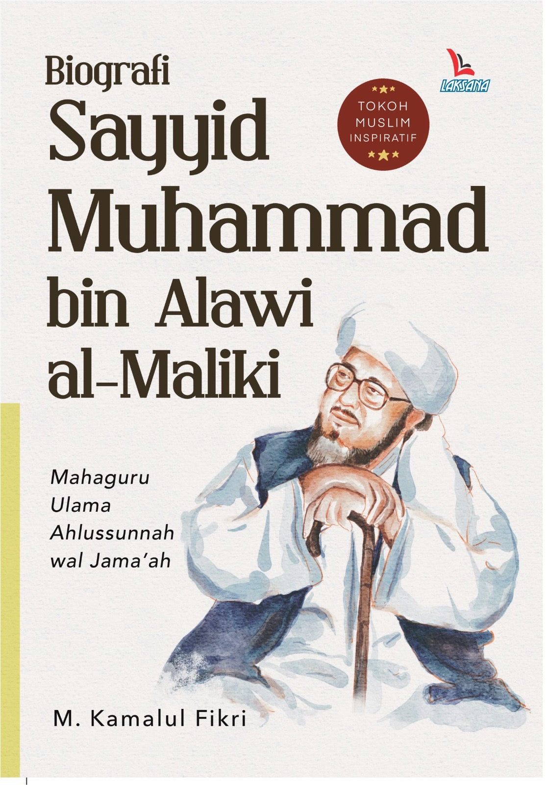 Book cover of Biografi Sayyid Muhammad Bin Alawi Al-Maliki by M. Kamalul Fikri