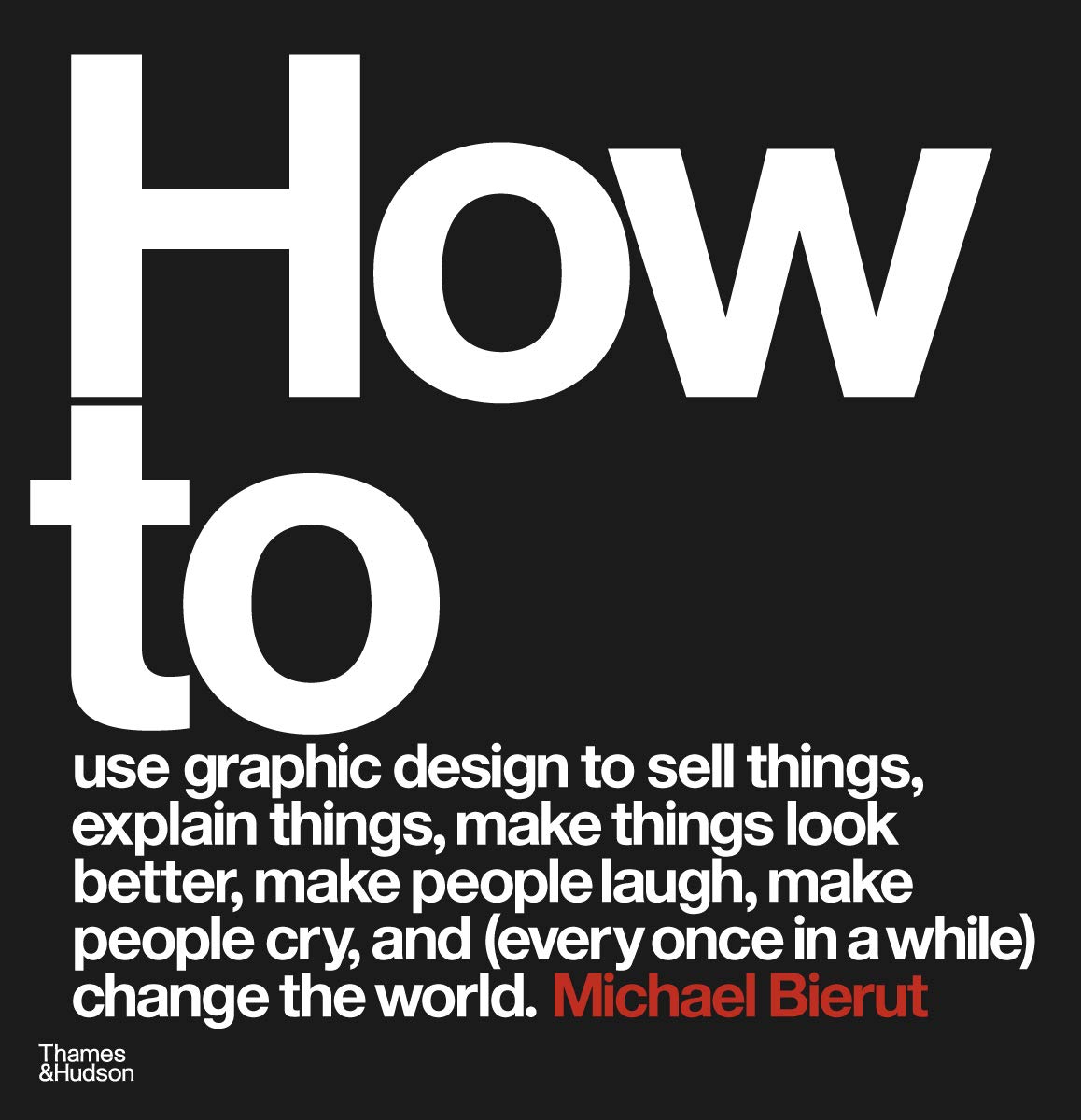 Book cover of Michael Beirut How To Use Graphic Design by Michael Bierut