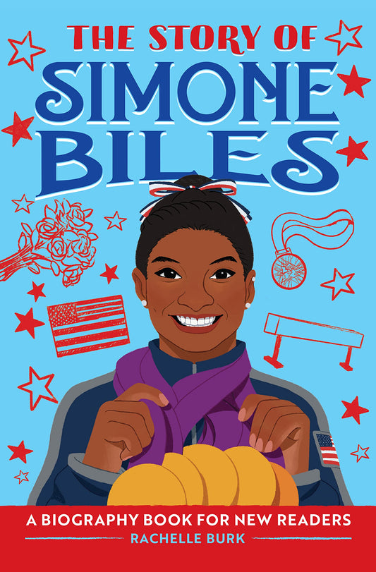 Book cover of The Story of Simone Biles: An Inspiring Biography For Young Readers by Rachelle Burk