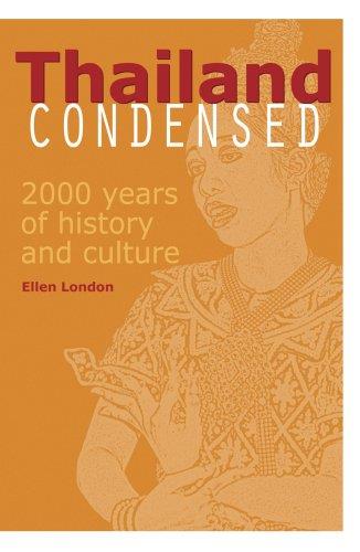Book cover of Thailand Condensed: 2000 Years of History and Culture, Marshall Cavendish Editions by Ellen London