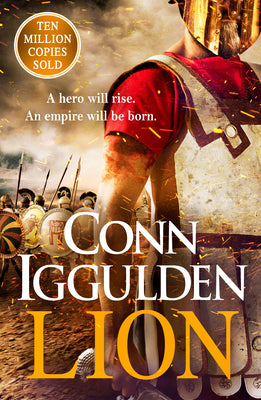Book cover of The Lion by Conn Iggulden