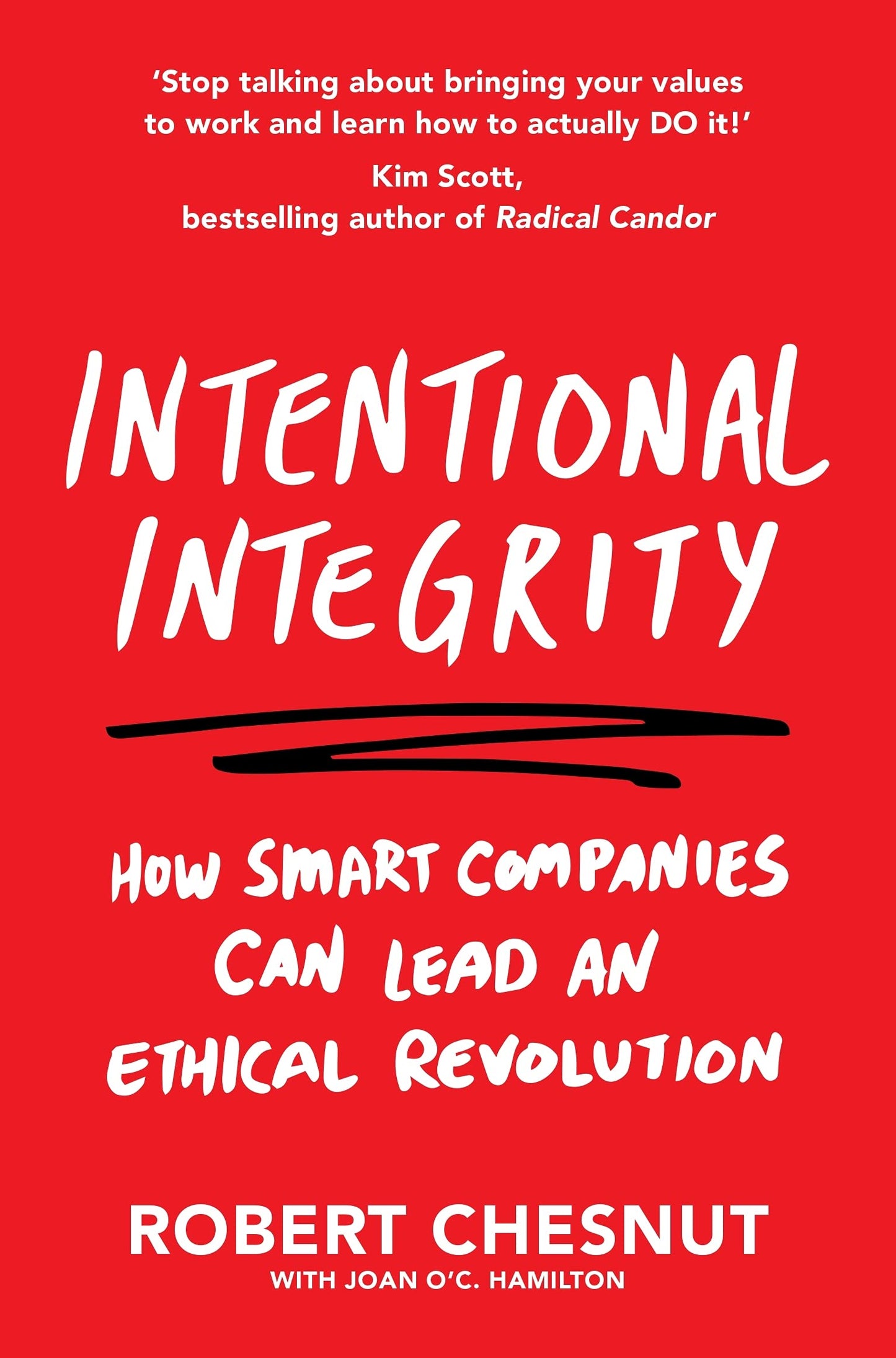 Book cover of Intentional Integrity: How Smart Companies Can Lead An Ethical Revolution – And Why That's Good For All Of Us by Robert Chesnut