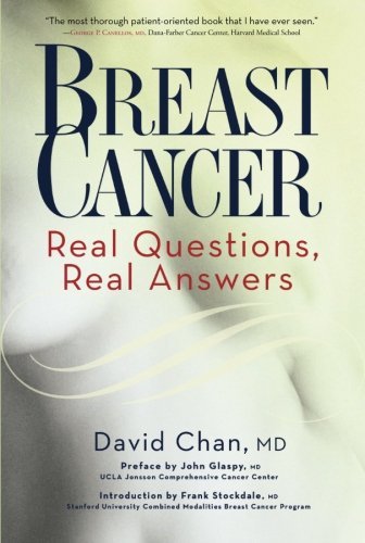 Book cover of Breast Cancer: Real Questions, Real Answers by David Chan, John Glaspy (Foreword), Frank Stockdale (Introduction)