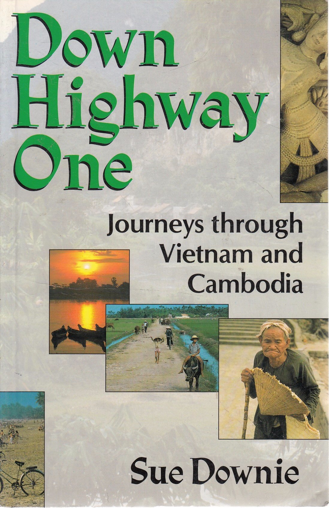 Book cover of Down Highway One: Journeys Through Vietnam And Cambodia by Venn Savat (Illus.), Susan Downie