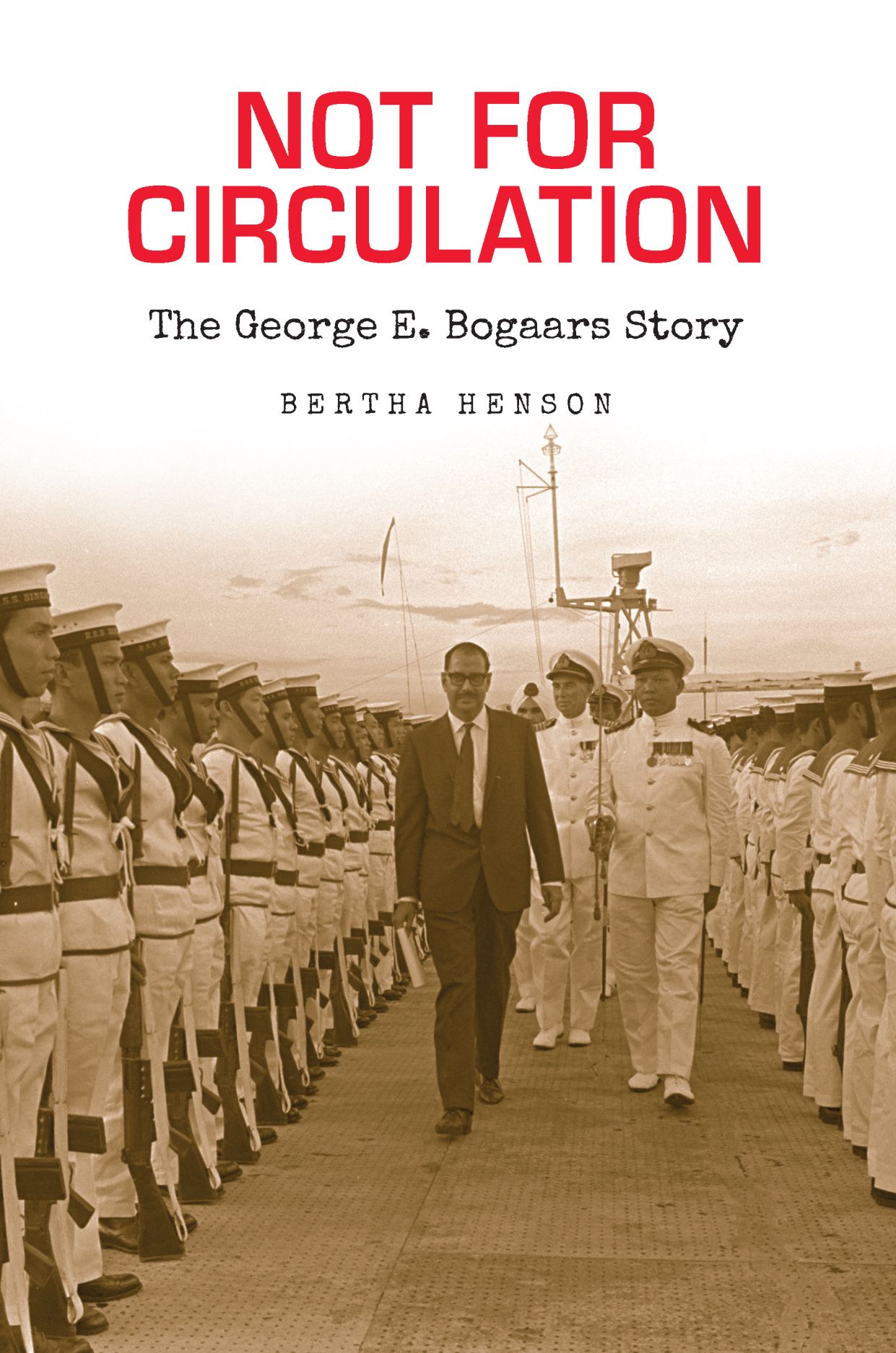 Book cover of Not for Circulation: The George E. Bogaars Story by Bertha Henson