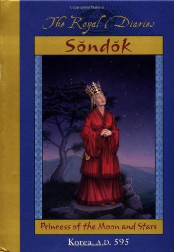 Book cover of Sŏndŏk: Princess Of The Moon And Stars, Korea, A.D. 595 by Sheri Holman