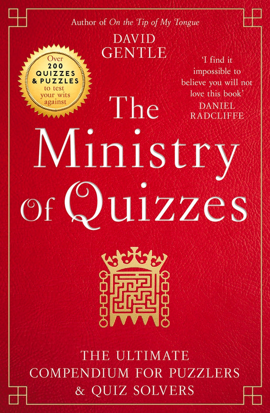 Book cover of The Ministry Of Quizzes: The Ultimate Compendium For Puzzlers And Quiz Solvers by David Gentle