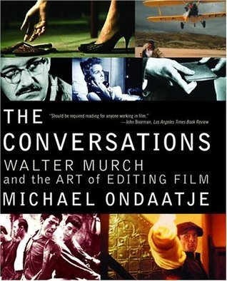 Book cover of The Conversations: Walter Murch And The Art Of Editing Film by Michael Ondaatje
