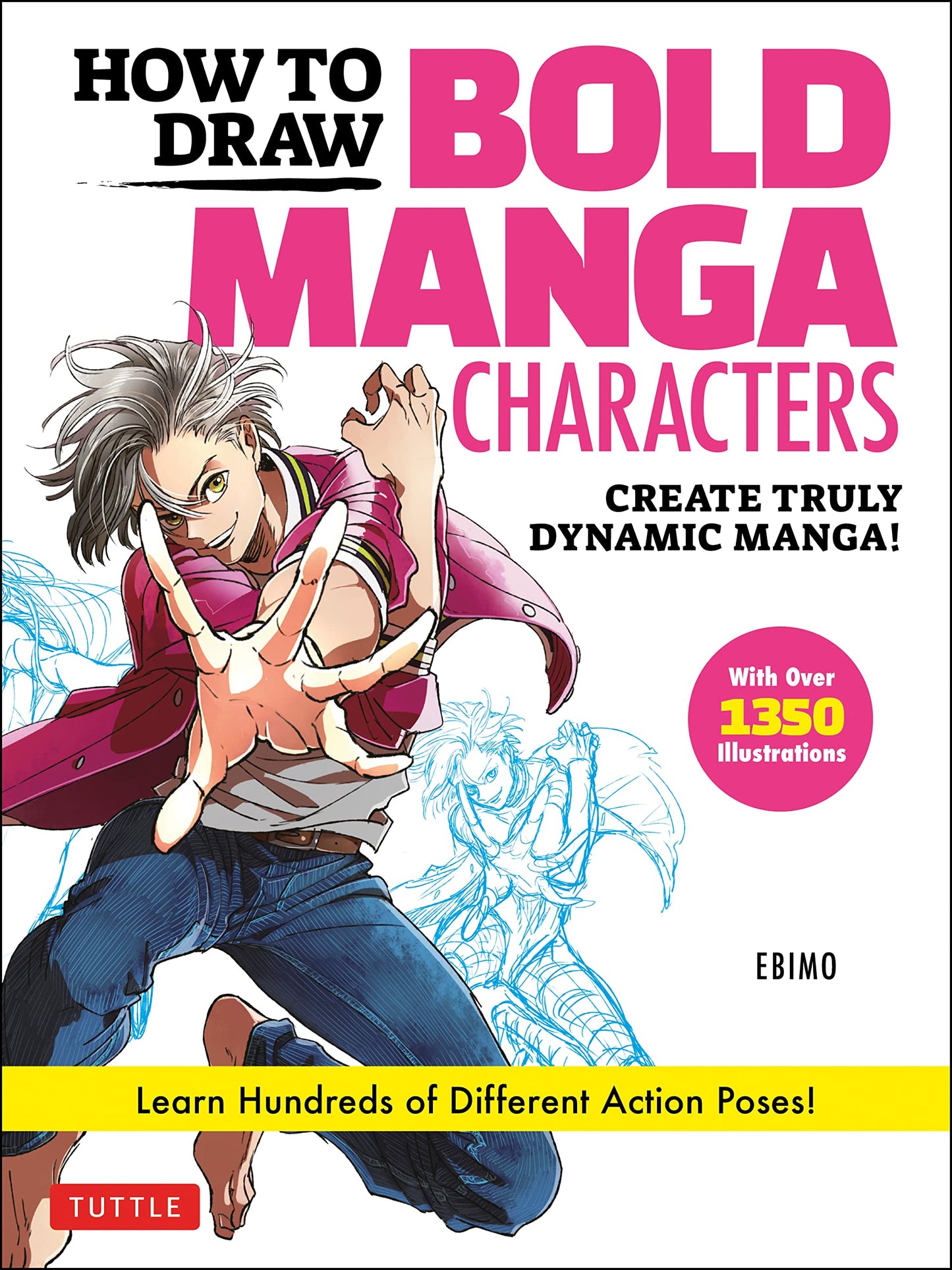 Book cover of How to Draw Bold Manga Characters: Create Truly Dynamic Manga! Learn Hundreds of Different Action Poses! by Ebimo