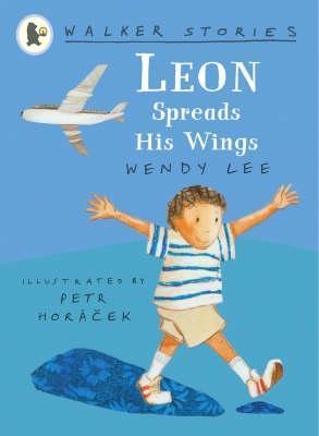 Book cover of Leon Spreads His Wings by Wendy Lee, Petr Horáček (Illus.)