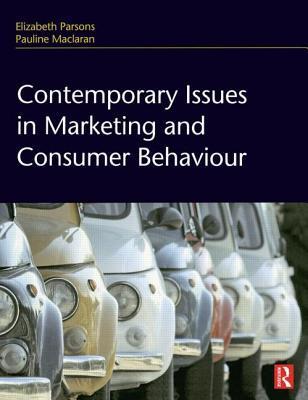 Book cover of Contemporary Issues In Marketing And Consumer Behaviour by Elizabeth Parsons, Pauline Maclaran